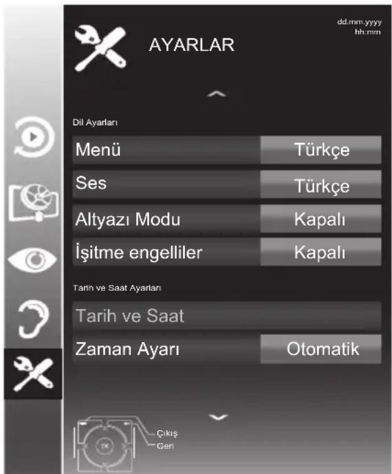 AYARLAR dd.mm yyyy hh:mm Dil Ayarları Menü Türkçe Ses Türkçe Altyazı Modu Kapalı İşitme engelliler Kapalı Tarih ve Saat Ayarları Tarih ve Saat Zaman Ayarı Otomatik