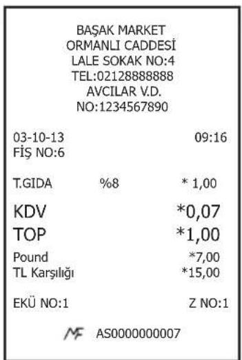 BAŞAK MARKET ORMANLI CADDESİ LALE SOKAK NO:4 TEL:02128888888 AVCILAR V.D. NO:1234567890 03-10-13 09:16 FİŞ NO:6 T.GIDA %8 * 1,00 KDV *0,07 TOP *1,00 Pound *7,00 TL Karşiliği *15,00 EKÜ NO:1 Z NO:1 ASF AS0000000007