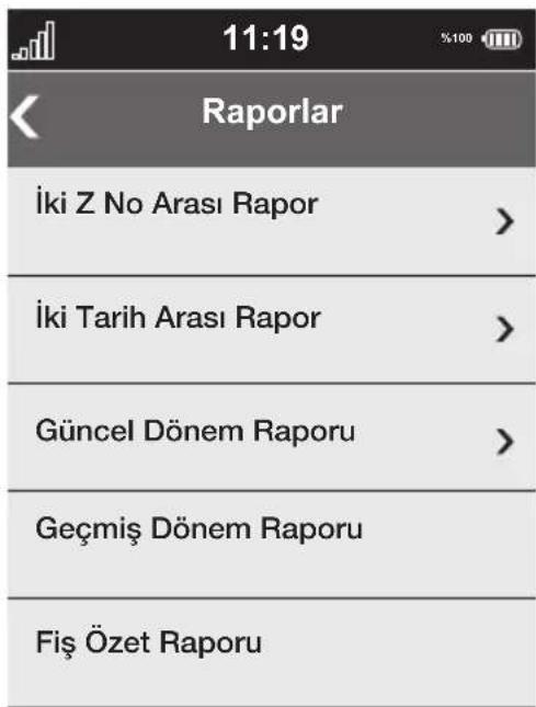11:19 Raporlar İki Z No Arası Rapor > İki Tarih Arası Rapor > Güncel Dönem Raporu > Geçmiş Dönem Raporu Fiş Özet Raporu