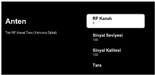 Anten Tek RF Kanal Tara (Yainizca Dijital) RF Kanali 5 Sinyal Seviyesi 100 Sinyal Kalitesi 100 Tara