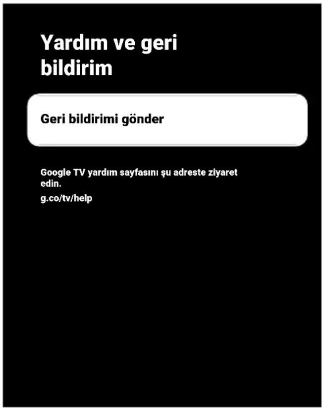 Yardım ve geri bildirim Geri bildirimi gönder Google TV yardım sayfasını şu adreste ziyaret edin. g.co/tv/help