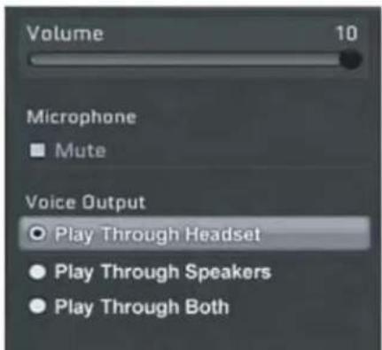 Volume 10 Microphone ■ Mute Voice Output ● Play Through Headset ● Play Through Speakers ● Play Through Both