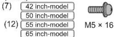(7) 42 inch-model 50 inch-model (12) 55 inch-model 65 inch-model M5 × 16