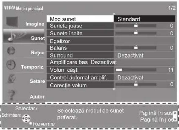 VISA Meniu principal 1/2 Mod sunet Standard Imagine Sunete joase 0 Sunet Sunete înalte 0 Egalizor Balans 0 Retea Surround Dezactivat Temporiz.Amplificare bas Dezactivat. Volum căști 11 Setare Control automat amplif. Dezactivat Corecție volum 0 Ajutor Selectar i Selectează modul de sunet Schimbare preferat.Pag ină în sus Ke venire Pagină în j osv