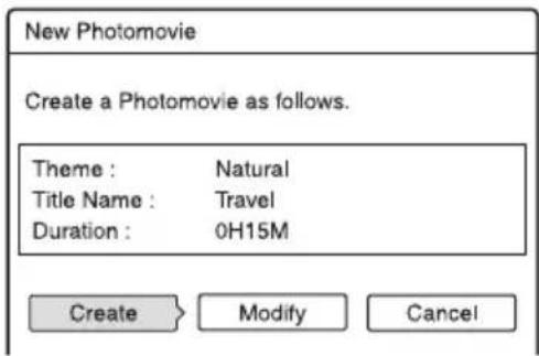 New Photomovie Create a Photomovie as follows. Theme : Natural Title Name : Travel Duration : 0H15M Create Modify Cancel