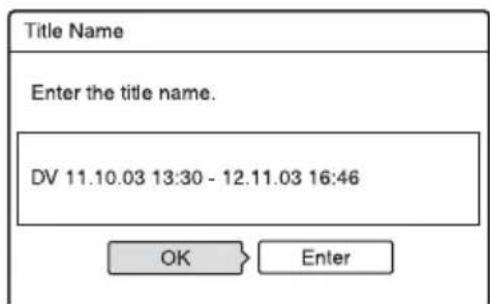 Title Name Enter the title name. DV 11.10.03 13:30 - 12.11.03 16:46 OK Enter