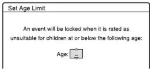 Set Age Limit An event will be locked when it is rated as unsuitable for children at or below the following age: Age: -