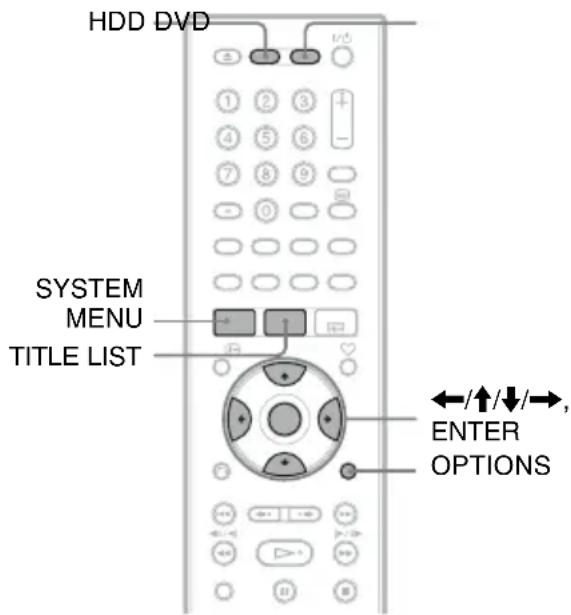 HDD DVD SYSTEM MENU TITLE LIST ←/↑/↓/→, ENTER OPTIONS