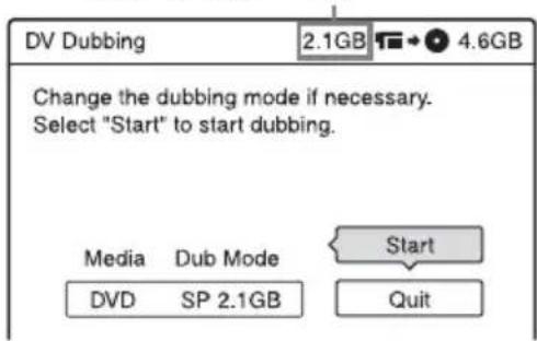 DV Dubbing 2.1GB 4.6GB Change the dubbing mode if necessary. Select "Start" to start dubbing. Media Dub Mode Start DVD SP 2.1GB Quit