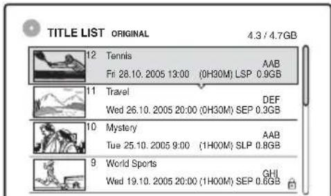 TITLE LIST ORIGINAL 4.3 / 4.7GB 12 Tennis AAB Fri 28.10. 2005 13:00 (OH30M) LSP 0.9GB 11 Travel DEF Wed 26.10. 2005 20:00 (OH30M) SEP 0.3GB 10 Mystery AAB Tue 25.10. 2005 9:00 (1H00M) SLP 0.8GB 9 World Sports GHI Wed 19.10. 2005 20:00 (1H00M) SEP 0.6GB