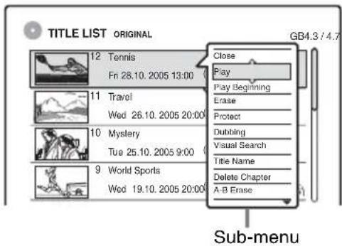 TITLE LIST ORIGINAL 12 Tennis Fn 28.10.2005 13:00 11 Travel Wed 26.10.2005 20:00 10 Mystery Tue 25.10.2005 9:00 9 World Sports Wed 19.10.2005 20:00 Close Play Play Beginning Erase Protect Dubbling Visual Search Title Name Delete Chapter A-B Erase Sub-menu