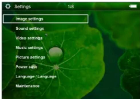 Settings 1/8 Image settings Sound settings Video settings Music settings Picture settings Power save Language / Language Maintenance