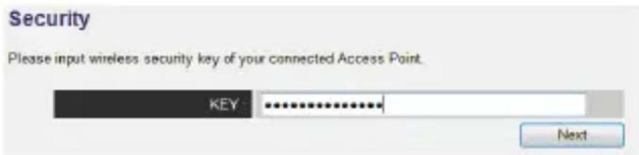 Security Please input wireless security key of your connected Access Point. KEY ****** Next