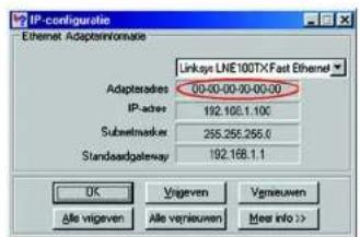 IP-configuration Ethernet Adapter information Linksys LNE 100TX Fast Ethernet Adaptersades 00:00:00:00:00:00 IP-actes 192.168.1.10C Subsetmaskes 255.255.255.0 Standaoadgateway 192.168.1.1 OK Vigeven Vernieuwen Alle vigeven Alle vernieuwen Mea info >