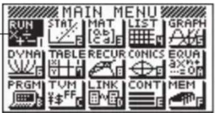 MAIN MENU RUN STAT MAT LIST GRAPH DYNAM TABLE RECUR CONICS EQUAL PRGM TVM LINK CONT MEM