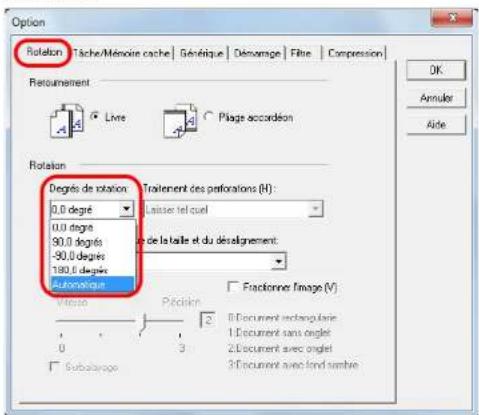 Option Rotation: Tâche/Mémoire cache | Génétique | Démorage | Filtre | Compression Retoulement Livre Plaie accordation Rotation Degrés de rotation: Traitement des perforations (H): 0,0 degré 10,0 degré 90,0 degré -90,0 degré 180,0 degré Autonique Laisse telquel de la taille et du désalignement: Fractionner Image (V) Mette Pécien 0 Document rectangularis 1 Document sans anglet 2 Document avec anglet 3 Document avec fond nombre Subalange