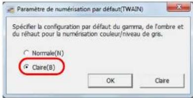 Paramètre de numérisation par défaut(TWAIN) Spécifier la configuration par défaut du gamma, de l'ombre et du réhaut pour la numérisation couleur/niveau de gris. ○ Normale(N) ● Clare(B) OK Claire