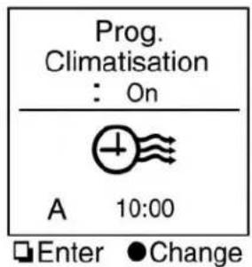 Prog. Climatisation : On A 10:00 Enter ●Change