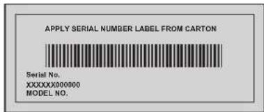 APPLY SERIAL NUMBER LABEL FROM CARTON Serial No. XXXXXXXXXXXXXX MODEL NO.