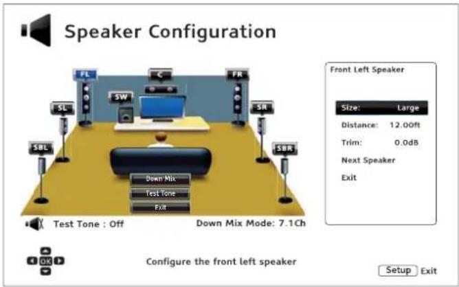 Speaker Configuration Test Tone : Off Down Mix Mode: 7.1Ch Front Left Speaker Size: Large Distance: 12.00ft Trim: 0.0dB Next Speaker Exit Configure the front left speaker Setup Exit