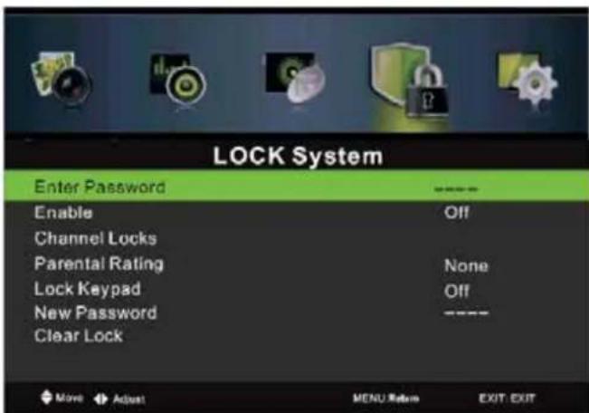 LOCK System Enter Password Enable Channel Locks Parental Rating Lock Keypad New Password Clear Lock ----. Off None Off ----. More Adjust MENU Return EXIT EXIT