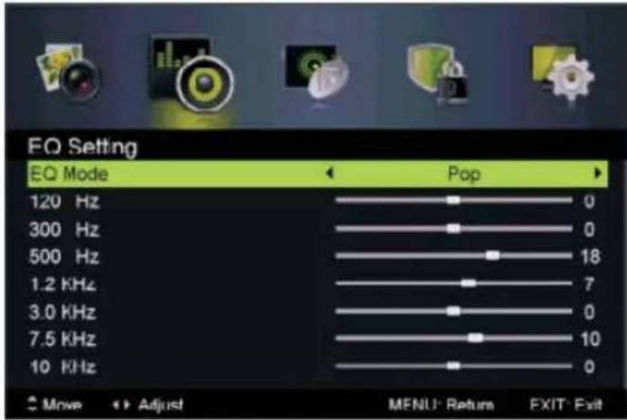 EQ Setting EQ Mode 120 Hz 300 Hz 500 Hz 1.2 KHz 3.0 KHz 7.5 KHz 10 KHz Pop 0 0 18 7 0 10 0 Move Adjust MENU: Return EXIT: Exit MENU: Return