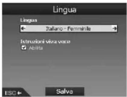 Lingua Lingua ← Italiano - Femminile → Istruzioni viva voce ✓ Abilita ESC ← Salva