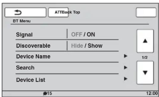 ATTBack Top BT Menu Signal OFF / ON Discoverable Hide / Show Device Name Search Device List 1/2 15 12:00