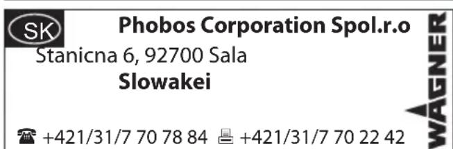 SK Phobos Corporation Spol.r.o Stanicna 6, 92700 Sala Slowakei +421/31/7 70 78 84 +421/31/7 70 22 42 WAGNER