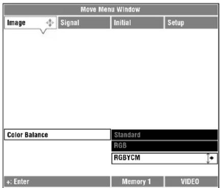 Move Menu Window Image Signal Initial Setup Color Balance Standard RGB RGBYCM +: Enter Memory 1 VIDEO
