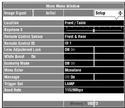 Move Menu Window Image Signal Initial Setup Location Front / Table Keystone 0 Remote Control Sensor Front & Rear Remote Control ID ID 1 Lens Adjustment Lock OII On While Boost On Economy Mode OII On Menu Color Monotone Message OII On Trigger Out LAMP Baud Rate 115200bps Memory 1 VIDEO