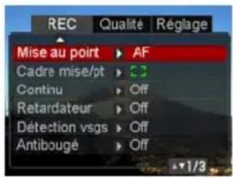 REC Qualité Réglage Mise au point AF Cadre mise/pt CDD Continu Off Retardateur Off Détection vsgs Off Antibouge Off ▼1/3