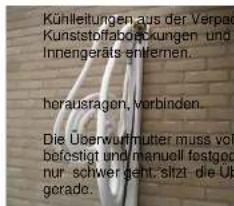 Kühlleitungen aus der Verpac Kunststoffabdeckungen und Innengeräts entfernen. herausragen, vorbinden. Die Überwurfmutter muss voll befestigt und manuell festgod nur schwer geht sitzt die Ü gerade.
