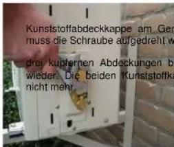 Kunststoffabdeckkappe am. Ger muss die Schraube aufgedreht w drei kupfernen Abdeckungen br wieder. Die beiden Kunststoffka nicht mehr