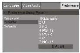 Language Video Audio Preference Setup Page Password 1Kids safe Personal 2G Defaults 3 PG 4 PG-13 5 PG-R 6 R 7 NC-17 8 Adult