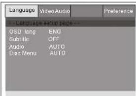 Language VideoAudio Preference - Language audio piece -- OSD lang ENG Subtitle OFF Audio AUTO Disc Menu AUTO