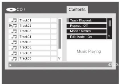 CD / Contents Track01 Track02 Track03 Track04 Track05 Track06 Track07 Track08 Track Elapsed: Repeat : Off Mode : Normal Edit Mode : On V Music Playing 43:20: