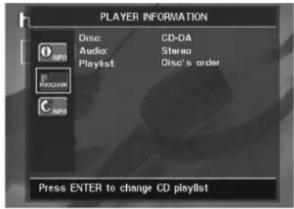 PLAYER INFORMATION Disc: CD-DA Audio: Stereo Playlist: Disc's order Press ENTER to change CD playlist