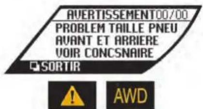 AVERTISSEMENT00/00 PROBLEM TAILLE PNEU AVANT ET ARRIERE VOIR CONCSNAIRE SORTIR AWD