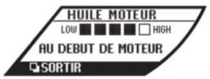 HUILE MOTEUR LOW ■ ■ ■ ■ □ HIGH AU DEBUT DE MOTEUR SORTIR