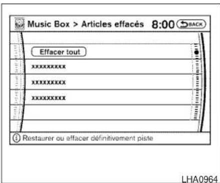 Music Box > Articles effacés 8:00 BACK Effacer tout xxxxxxxxx xxxxxxxxx xxxxxxxxx Restaurer ou effacer définitivement piste LHA0964