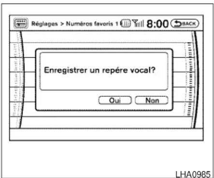 Réglages > Numéros favoris 1 8:00 ENregistrer un repère vocal? Oui Non LHA0985