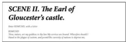 SCENE II. The Earl of Gloucester's castle. Kate BIMMUND, with a letter BIMMUND Thus, nature, art my guidance; to the law My services are bound. Wherefore should I Stand in the plague of custom, and permit?The curiosity of nations to deprive me,
