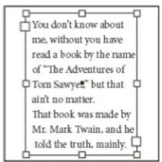 You don't know about me, without you have read a book by the name of "The Adventures of Tom Sawyer," but that ain't no matter. That book was made by Mr. Mark Twain, and he told the truth, mainly.
