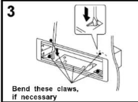 3 Bend these claws, if necessary