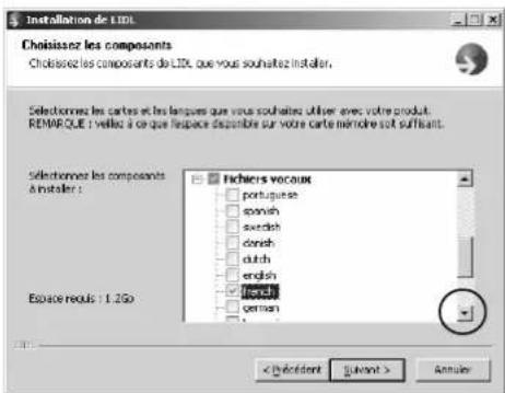 Choissonz les composants Choissonz les composants de LIDL que vous souhaitez installer. Selectomrez les cartes et les langues que vous souhaitez utiliser avec votre produit. REMARQUE : velles à ce que l'espace disponible sur votre carte mèreire soit suffisant. Selectomrez les composants À installer : Fichiers vœcoux portuguese spanish saxchish donish dutch english fischish germain Espace reçus : 1.250 < Télècident > < d'Avant > < Annulé>
