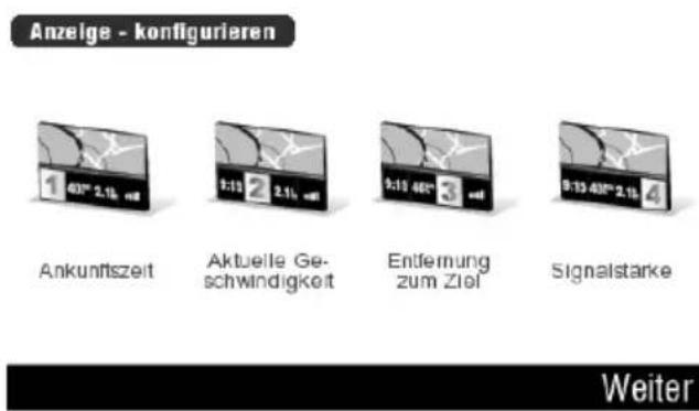 Anzeige - kontigurieren Ankunftszeit Aktuelle Geschwindigkeit Entfernung zum Ziel Signalstarke Weiter