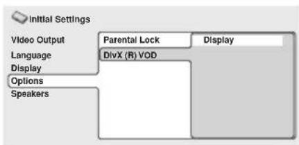 Initial Settings Video Output Language Display Options Speakers Parental Lock DivX (R) VOD Display