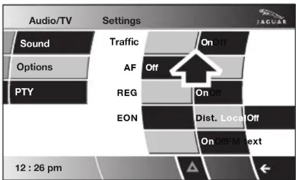 Audio/TV Settings Sound Options PTY Traffic AF Off REG EON 12 : 26 pm On Off On Off Dist. Local Off On OffFM Next