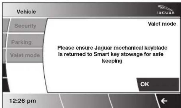 Vehicle Security Parking Valet mode Valet mode Please ensure Jaguar mechanical keyblade is returned to Smart key stowage for safe keeping OK 12:26 pm